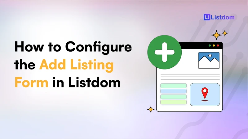How to Configure the Add Listing Form in Listdom