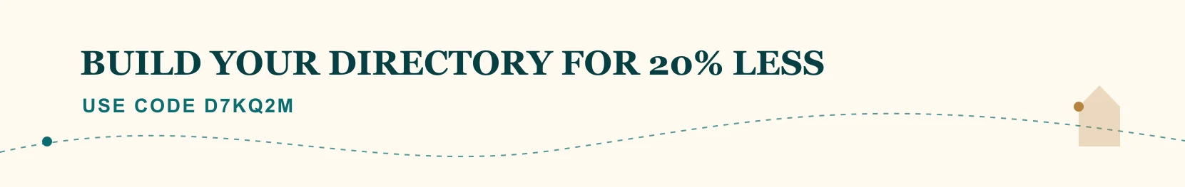 Build Your Directory for 20% Less — 20% off with code D7KQ2M